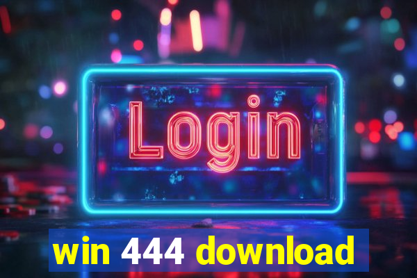 win 444 download